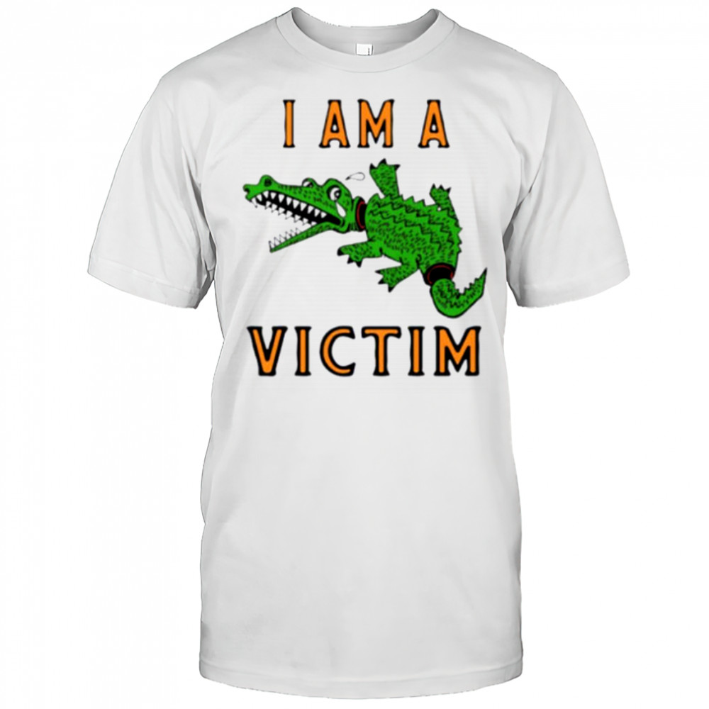 I am a victim crocodile shirt