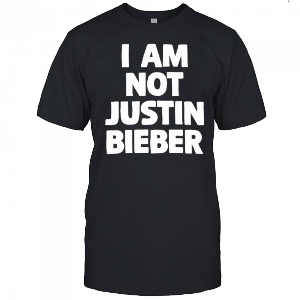 I am not justin Bieber letter shirt