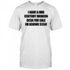 I have a mid century modern desk for sale shirt