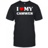 I Love My Camwen shirt