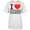 I Love Robbing Banks T-Shirt