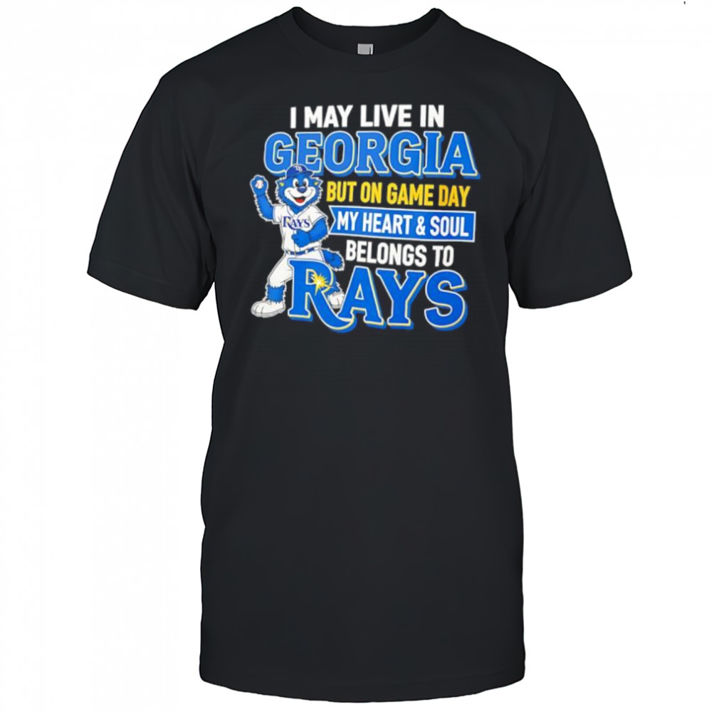 I may live in Georgia but on game day my heart and soul belongs to the Tampa Bay Rays shirt