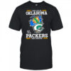I may live in Oklahoma but I’m a Green Bay Packers fan forever shirt