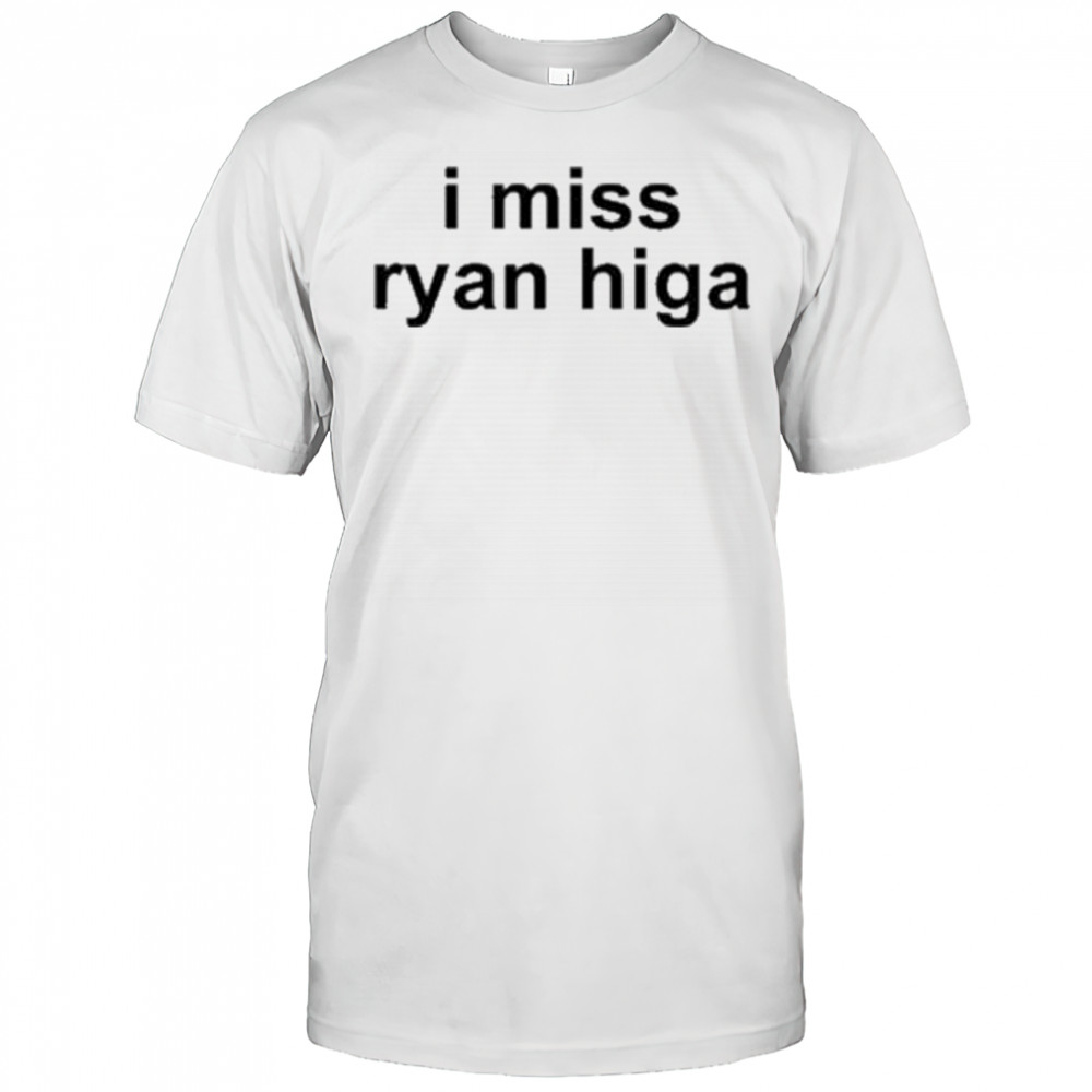 I Miss Ryan Higa T-Shirt