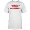 I slapped ouiser boudreaux shirt