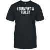 I Survived A F60.81 shirt