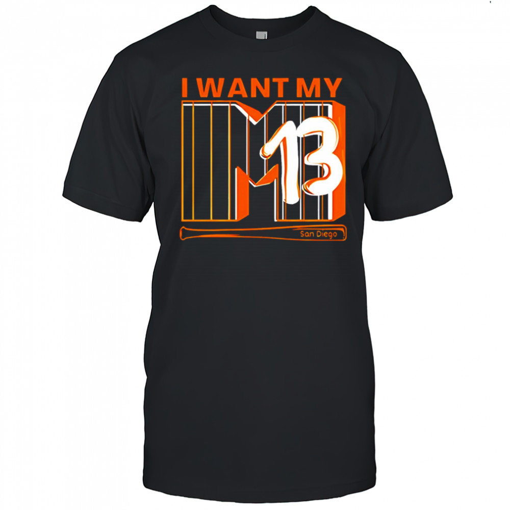 I Want My 13 San Diego shirt