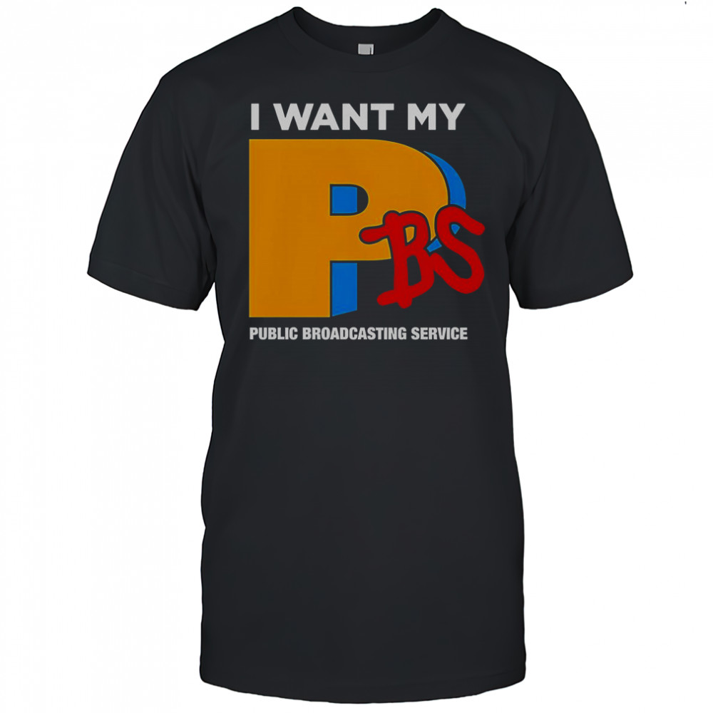 I Want My PBS Public Broadcasting Service T-Shirt