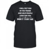 I will put you in the trunk and help people look for you don’t test me shirt