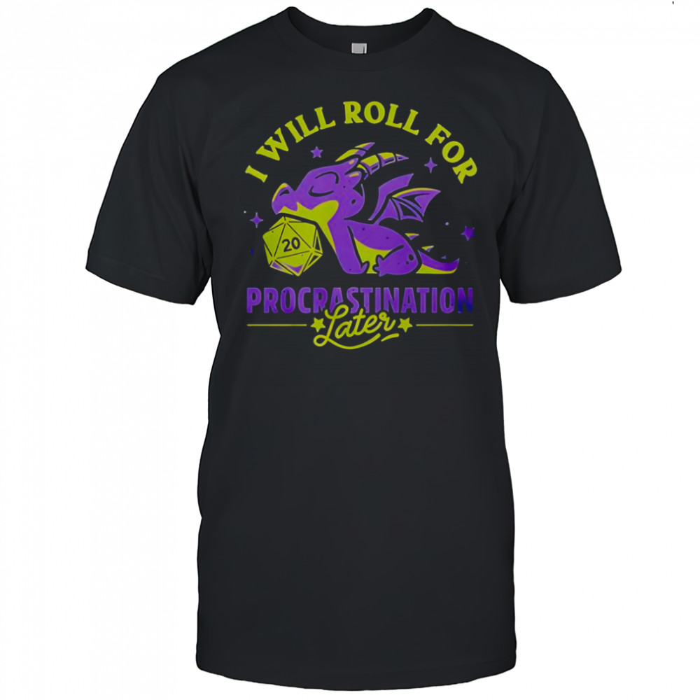 I Will Roll For Procrastination Later Lazy Dragon T-Shirt