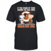 If You Stand By Them During The Bad Times You Deserve To Be There During The Good Times Orioles Stay Loyal shirt