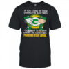 If You Stand By Them During The Bad Times You Deserve To Be There During The Good Times Packers Stay Loyal shirt