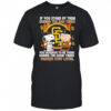 If You Stand By Them During The Bad Times You Deserve To Be There During The Good Times Padres Stay Loyal shirt