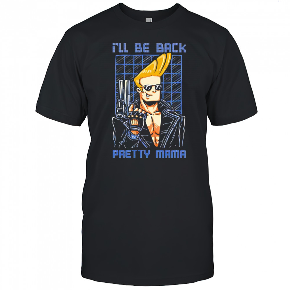 I’ll be back pretty mama Johnny Bravo and Terminator shirt