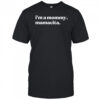 I’m a Mommy Mamacita shirt