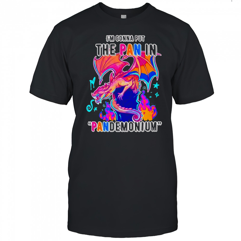 I’m gonna but the Pan in Pandemonium shirt