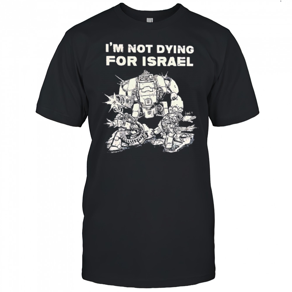I’m Not Dying For Israel vintage shirt