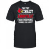 I’m The Crazy Louisville Fan Everyone Warned You About shirt