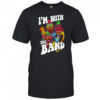 I’m with the band shirt