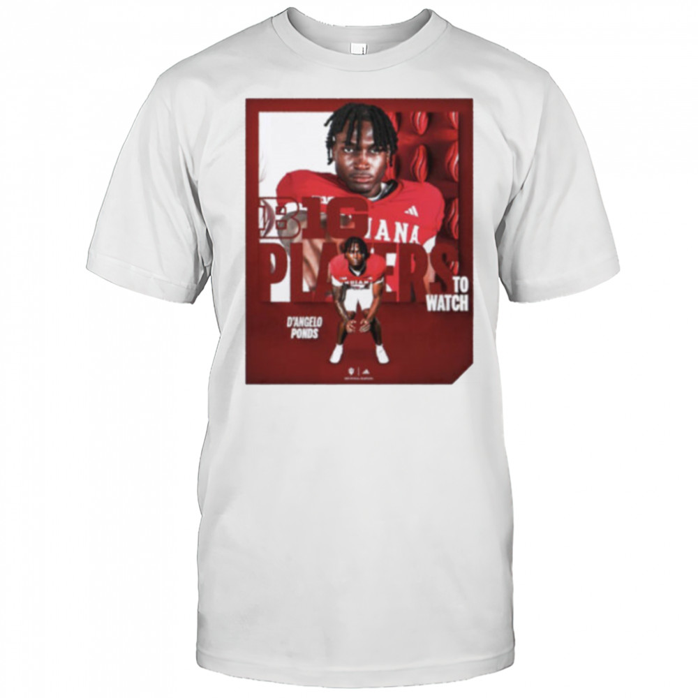 Indiana Hoosiers D’Angelo Ponds BIG Players to watch shirt