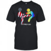 It’s finally July shirt