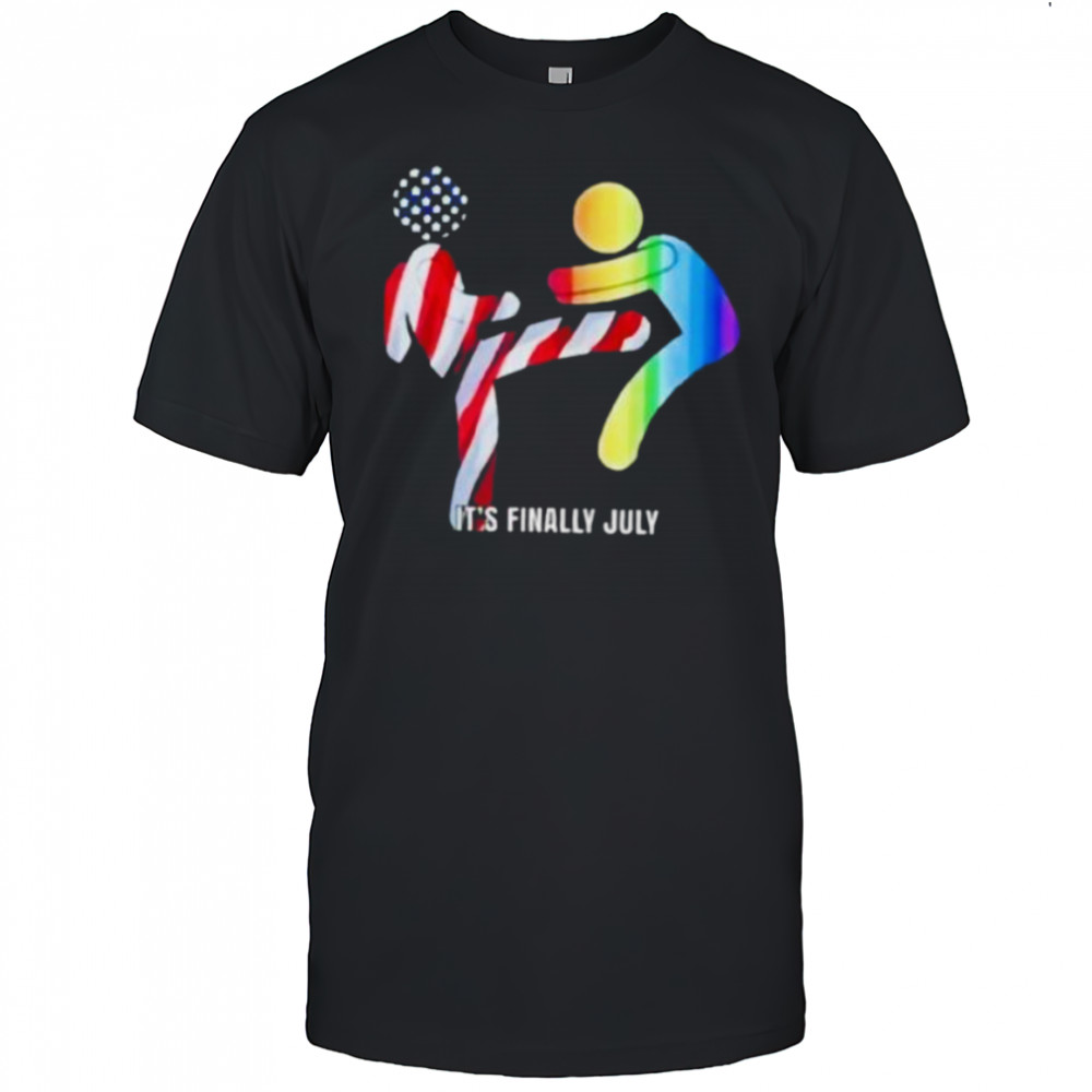 It’s finally July shirt