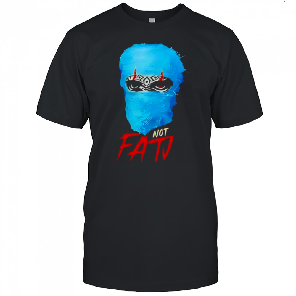 Jacob fatu not fatI shirt