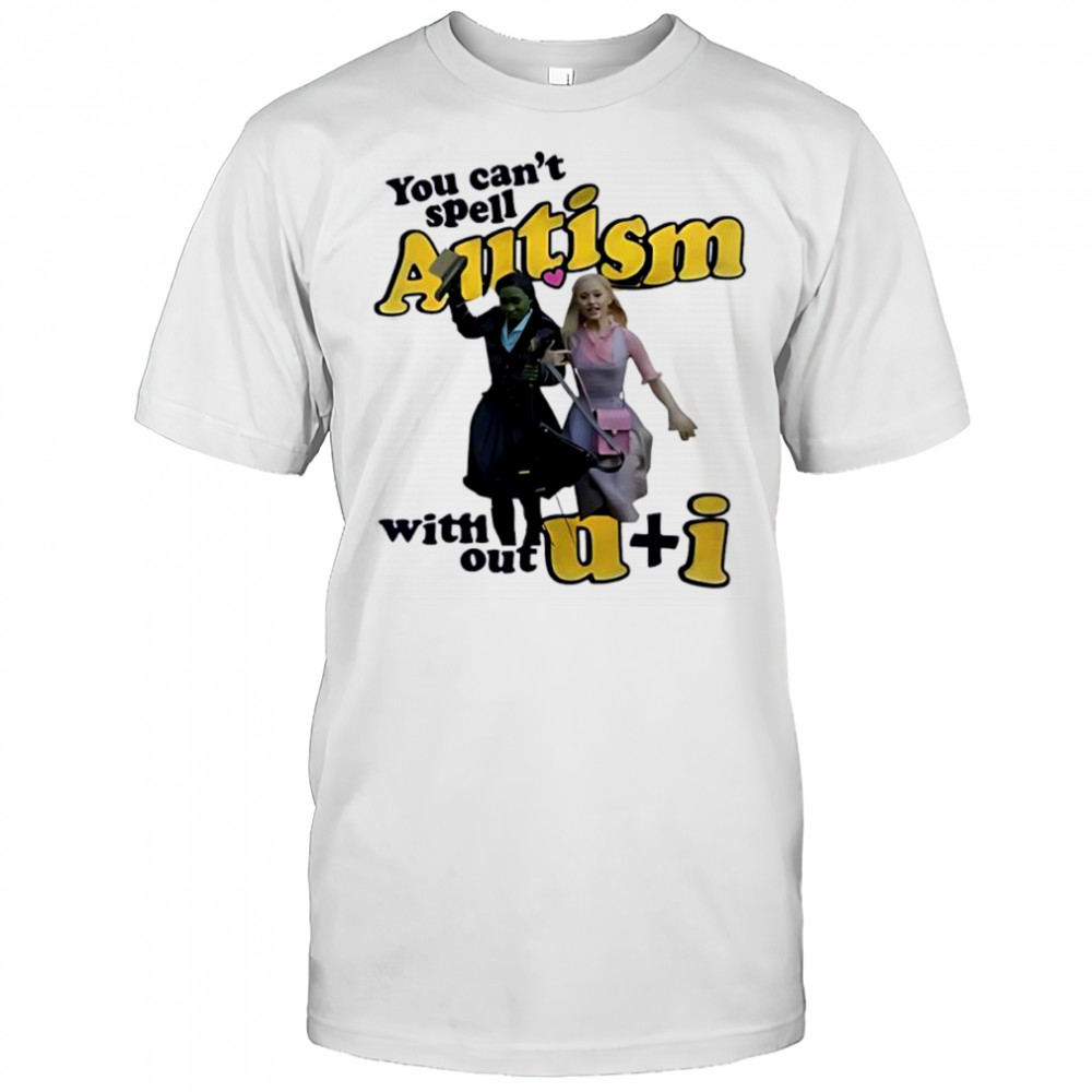 Jade you can’t spell autism without u and I shirt