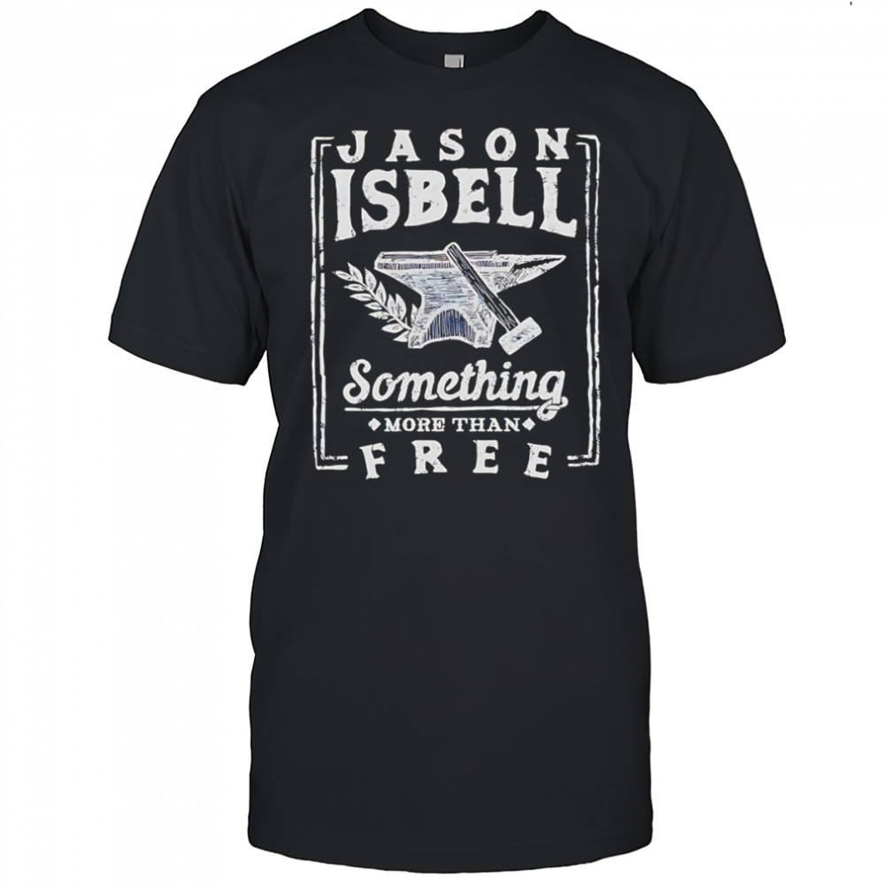 Jason Isbell something more than free shirt