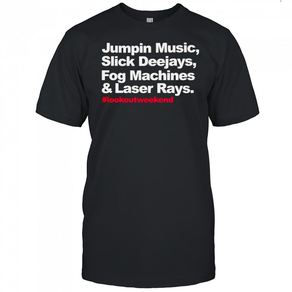 Jumpin music slick deejays fog machines and laser rays shirt