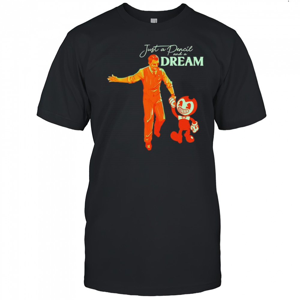 Just a Pencil and a Dream shirt