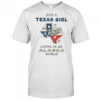 Just A Texas Girl Living In An Alaska World T-Shirt