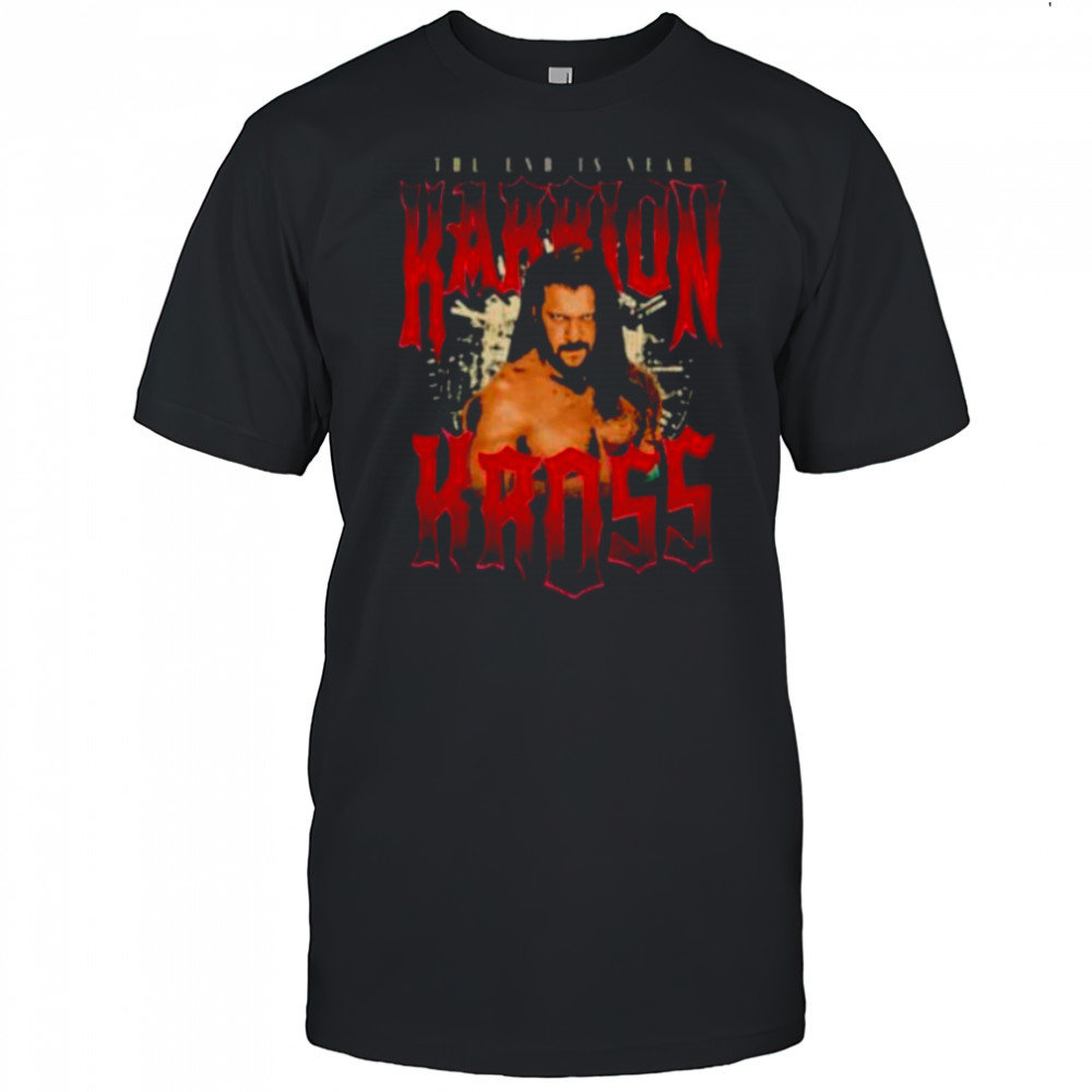 Karrion Kross the end is near shirt