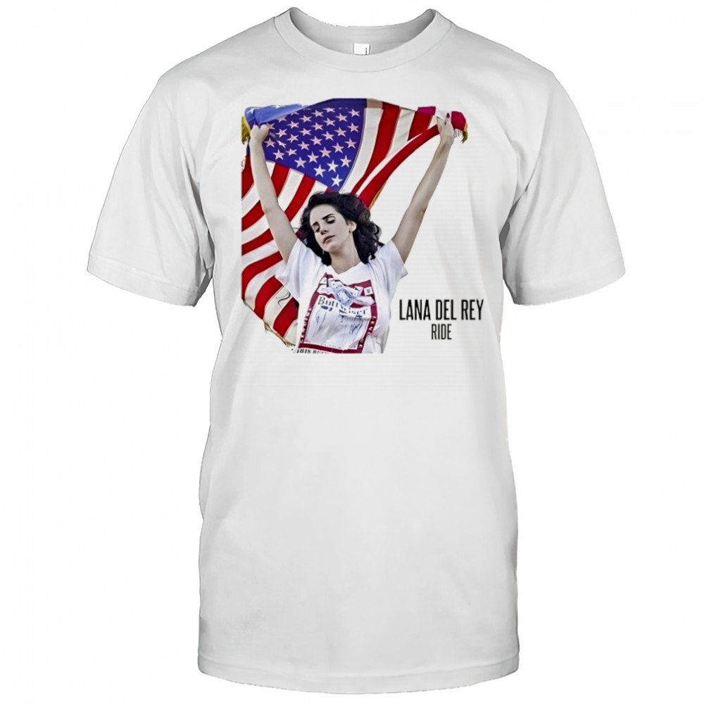 Lana Del Rey Ride with American flag shirt
