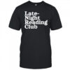 Late Night Reading Club shirt