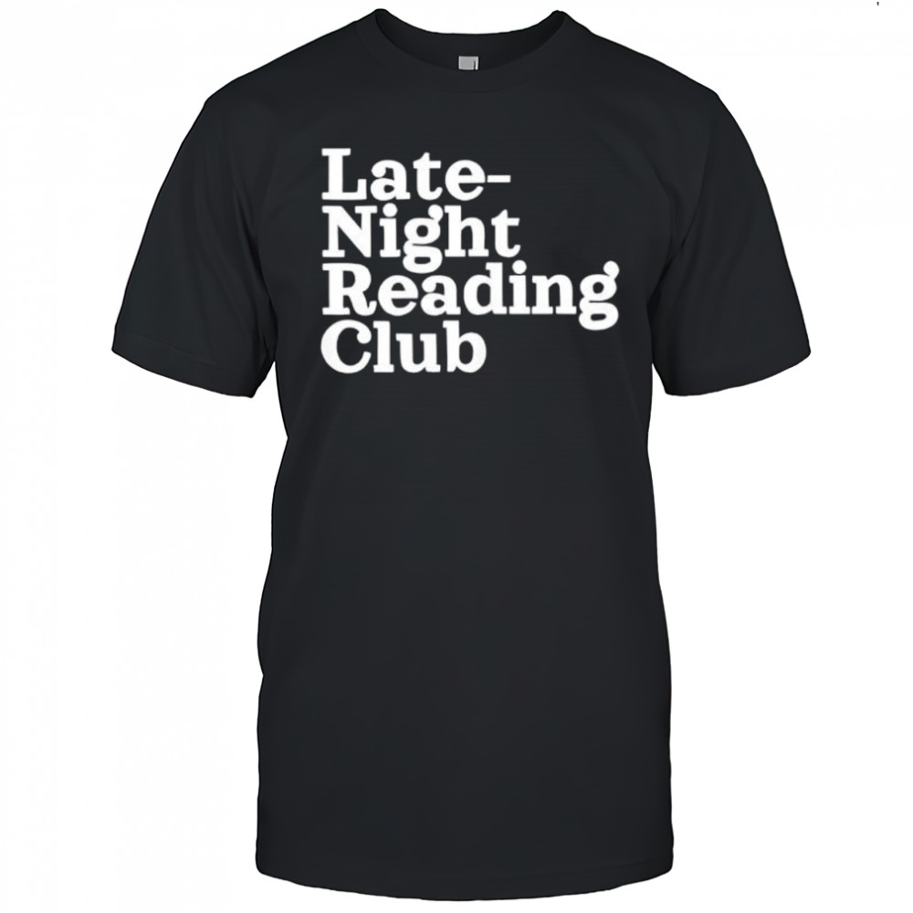 Late Night Reading Club shirt
