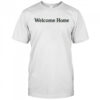 Lebron James Welcome Home shirt