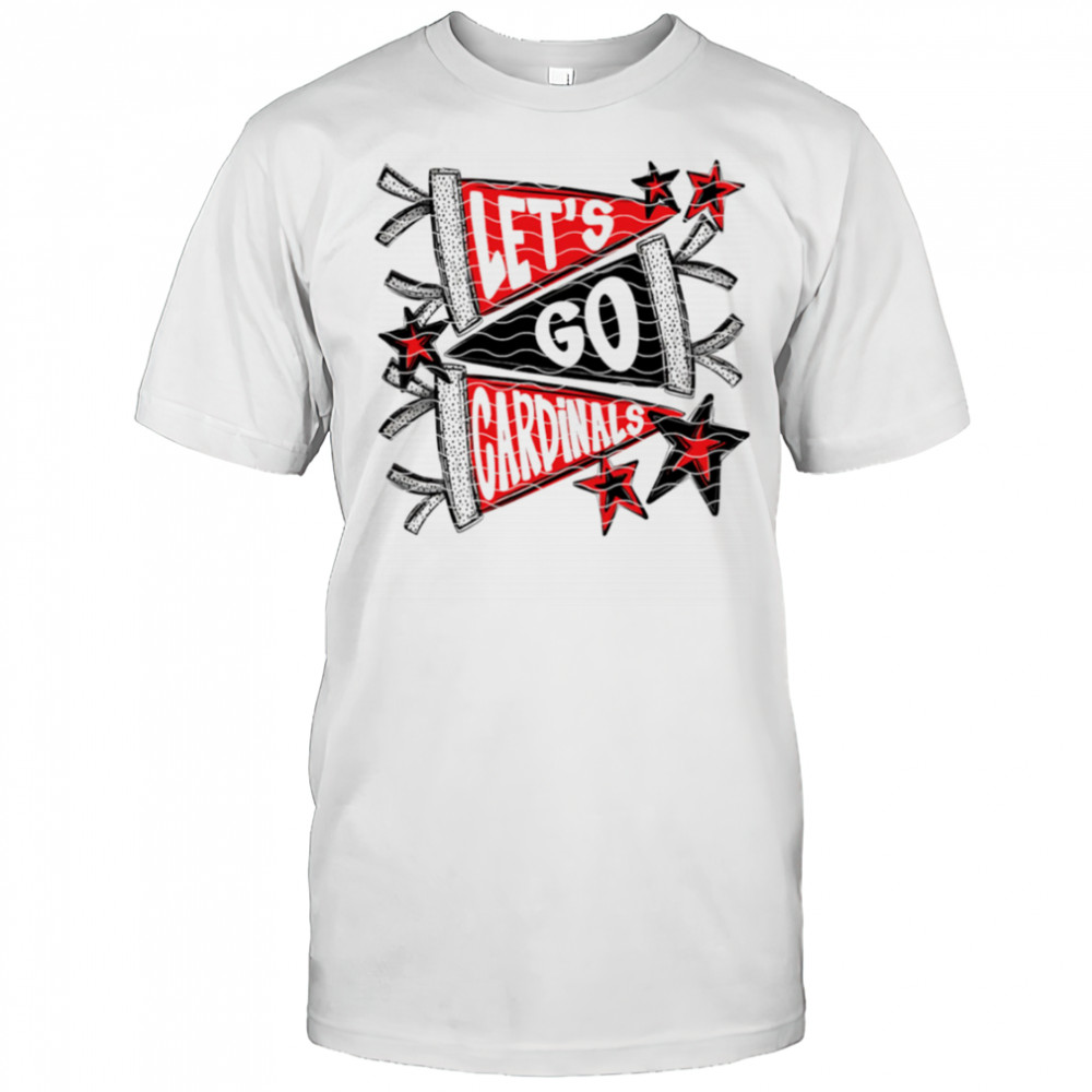 Let’s Go Cardinal shirt
