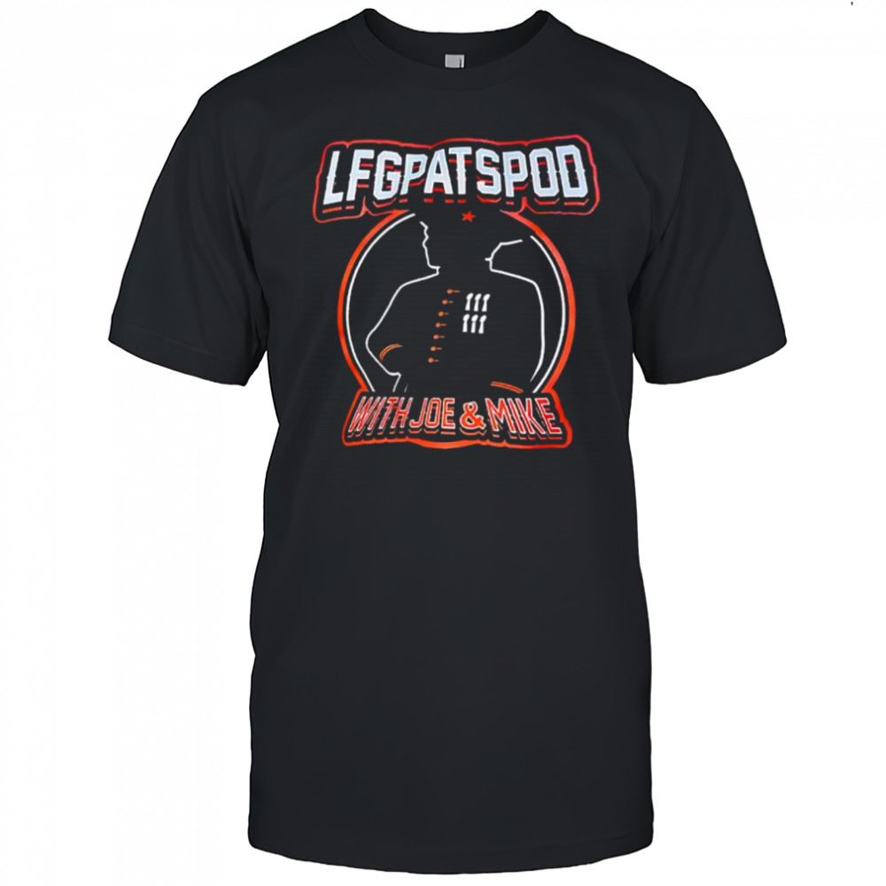 Lfgpatspod With Joe And Mike shirt