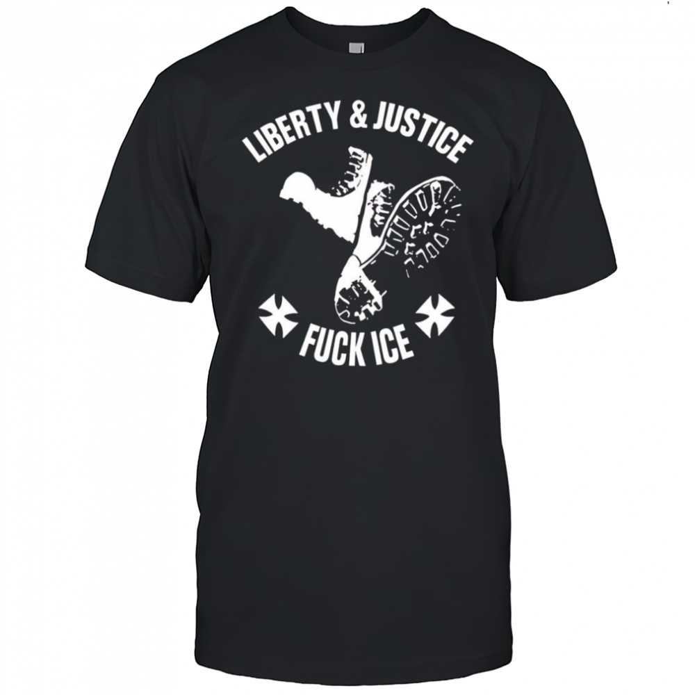 Liberty and justice fuck ice shirt
