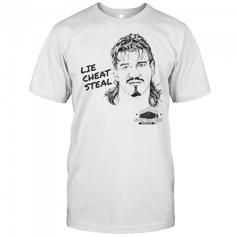 Lie cheat steal shirt
