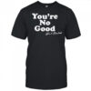 Linda Ronstadt You’re No Good T-shirt