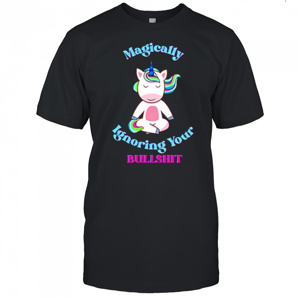 Magically ignoring your bullshit shirt