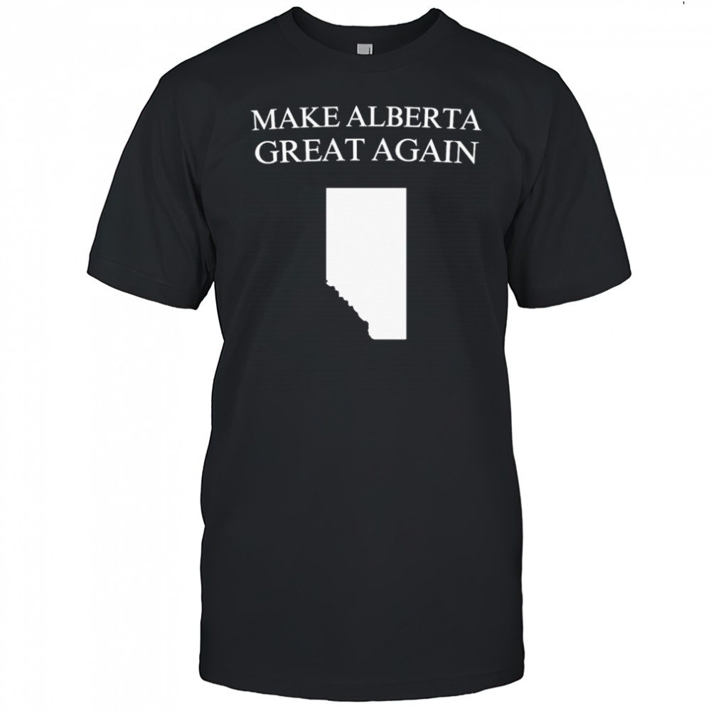 Make Alberta Great Again T-shirt