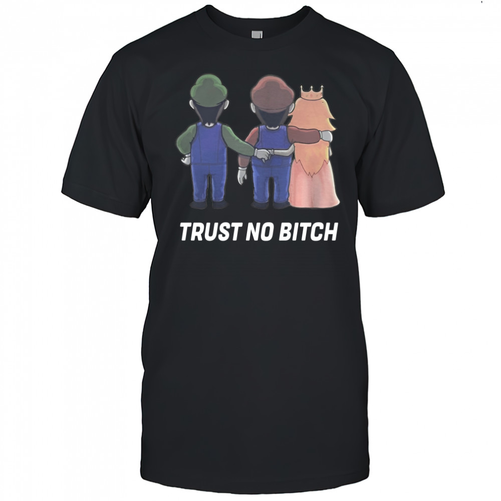 Mario trust no bitch t-shirt