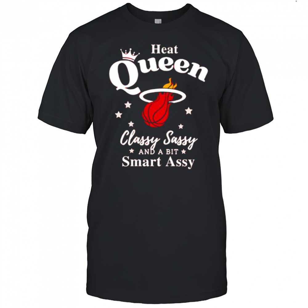 Miami Heat Queen Classy Sassy And A Bit Smart Assy logo shirt