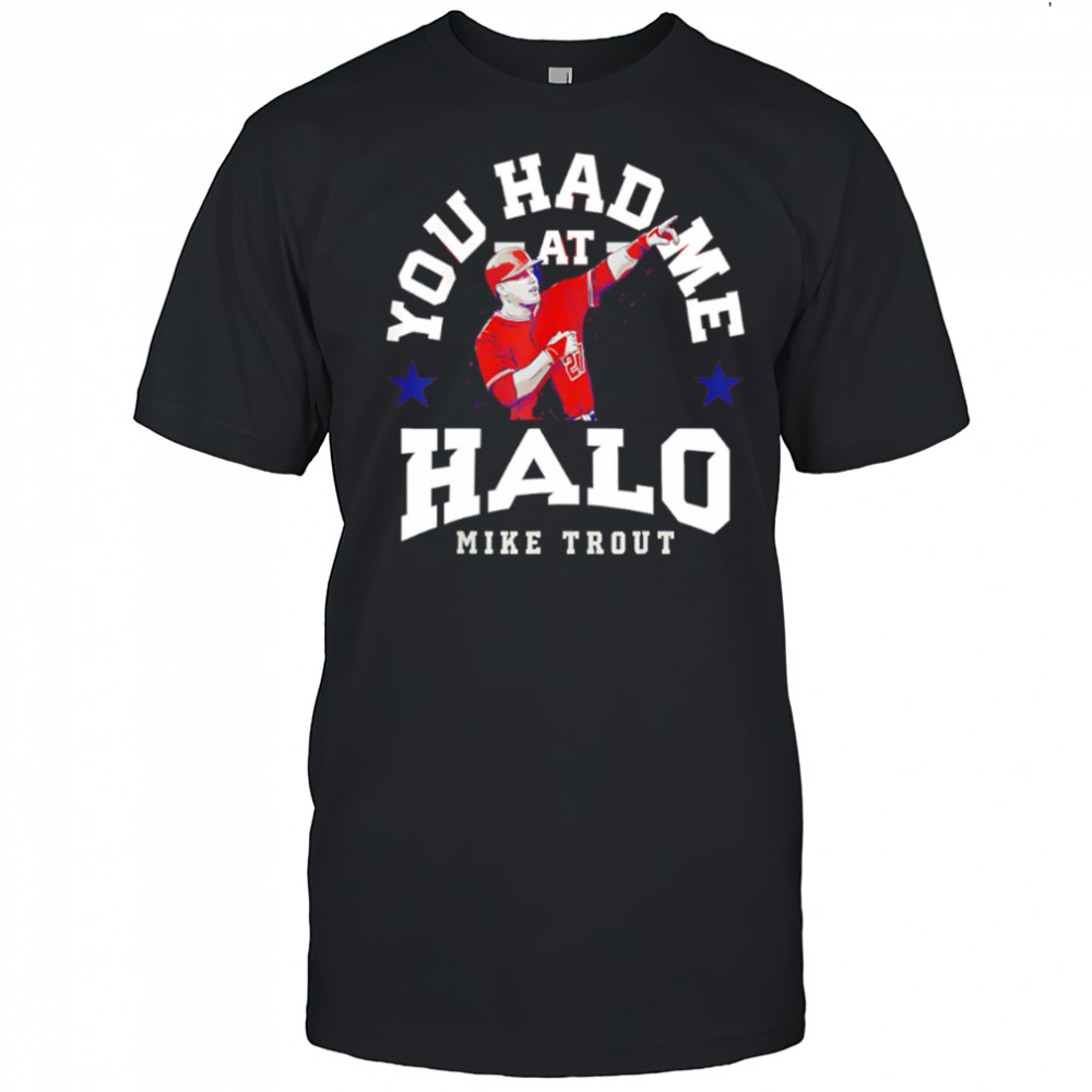 Mike Trout You Had Me At shirt