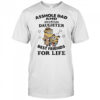 Minion asshole Dad and smartass Daughter best friends for life shirt