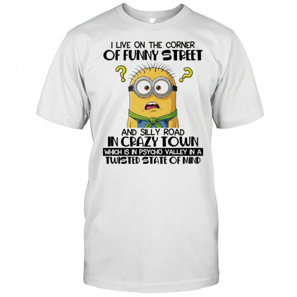 Minion I live on the corner of funny street shirt