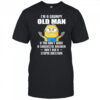 Minion I’m a grumpy old man if you don’t want a sarcastic answer don’t ask a stupid question shirt